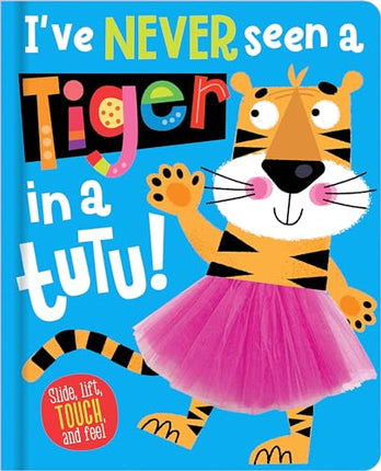 LIBRO I´VE NEVER SEEN A TIGER IN A TUTU!