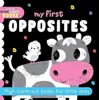LIBRO MY FIRST OPPOSITES MY FIRST BLACK & WHITE BK