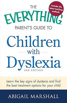 LIBRO CHILDREN WITH DYSLEXIA THE EVERYTHING PARENT´S GUIDE