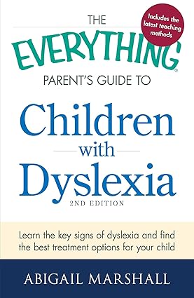 LIBRO CHILDREN WITH DYSLEXIA THE EVERYTHING PARENT´S GUIDE
