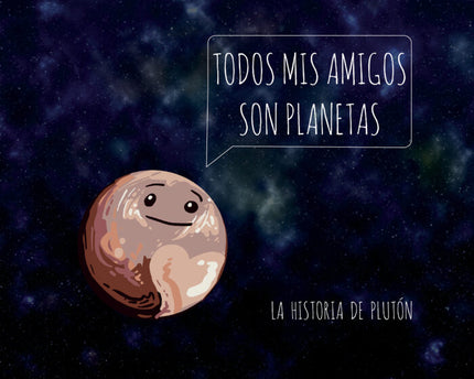 TODOS MIS AMIGOS SON PLANETAS, LA HISTORIA DE PLUTON