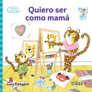 LIBRO QUIERO SER COMO MAMA