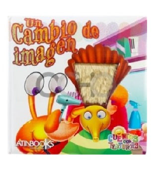CUENTOS CON TEXTURAS -UN CAMBIO DE IMAGEN