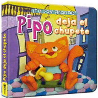 LIBRO YA SOY GRANDE-PIPO DEJA EL CHUPETE