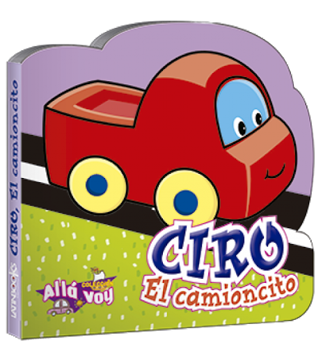 LIBRO ALLÁ VOY-CIRO EL CAMIONCITO