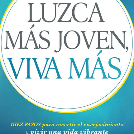 LIBRO LUZCA MAS JOVEN VIVA MAS