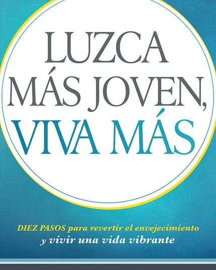 LIBRO LUZCA MAS JOVEN VIVA MAS