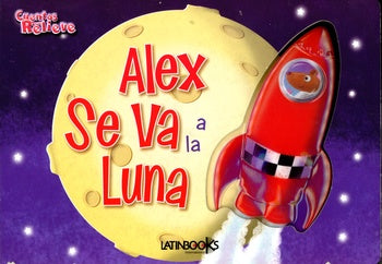 LIBRO CUENTOS CON RELIEVE - ALEX SE VA A LA LUNA