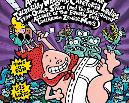 LIBRO CAPTAIN UNDERPANTS AND THE INVASION OF THE INCREDIBLY NAUGHTY CAFETERIA