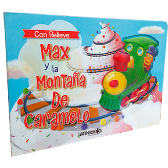 LIBRO CUENTOS CON RELIEVE - MAX Y LA MONTAÑA DE CARAMELO